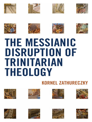 cover image of The Messianic Disruption of Trinitarian Theology